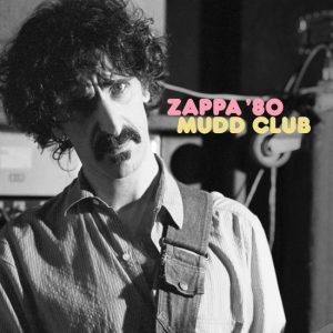 Zappa ’80 – Mudd Club