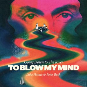 Going Down The River… To Blow Your Mind