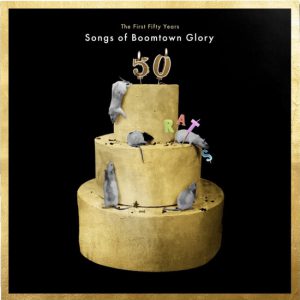 The First 50 Years – Songs Of Boomtown Glory