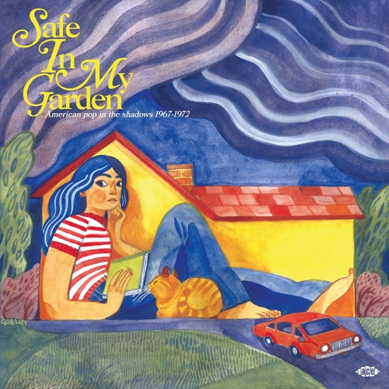 Safe In My Garden – American Pop In The Shadows 1967-1972