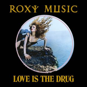 Love Is The Drug – 50th Anniversary