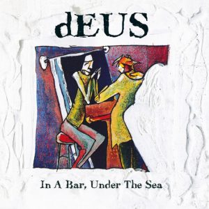 In A Bar, Under The Sea (30th Anniversary Expanded Edition)