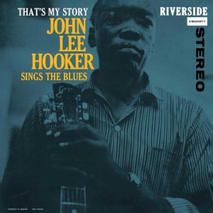 That's My Story – John Lee Hooker Sings The Blues