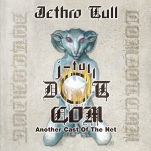 J-Tull Dot Com – Another Cast Of The Net