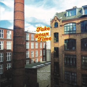 Take Your Time – The Berlin Tapes