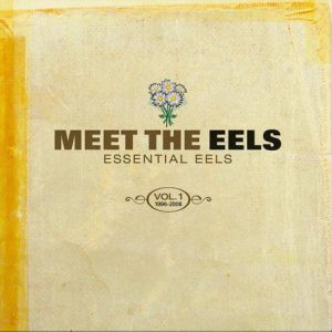 Meet The Eels – Essential Eels Vol. 1 1996-2006