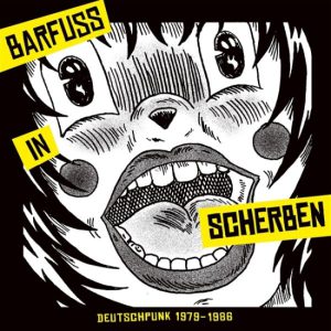 Barfuß in Scherben – Deutschpunk 1979-1986