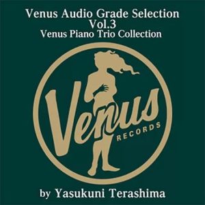 Venus Audio Grade Selection Vol. 3 – Venus Piano Trio Selection
